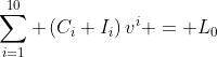 \sum_{i=1}^{10} \left(C_i+I_i\right)v^i = L_0
