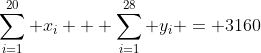 \sum_{i=1}^{20} x_i + \sum_{i=1}^{28} y_i = 3160