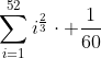 \sum_{i=1}^{52}i^{\frac{2}{3}}\cdot \frac{1}{60}
