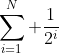 \sum_{i=1}^{N} \frac{1}{2^{i}}