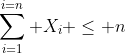 \sum_{i=1}^{i=n} X_i \leq n