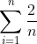 \sum_{i=1}^{n}\frac{2}{n}