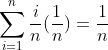 \sum_{i=1}^{n}\frac{i}{n}(\frac{1}{n})=\frac{1}{n}
