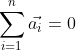 \sum_{i=1}^{n}\vec{a_i}=0