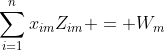 \sum_{i=1}^{n}{x_{im}Z_{im}} = W_m