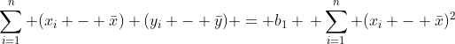 \sum_{i=1}^{n} (x_i - \bar{x}) (y_i - \bar{y}) = b_1 \, \sum_{i=1}^{n} (x_i - \bar{x})^2