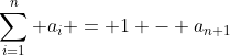 \sum_{i=1}^{n} a_i = 1 - a_{n+1}