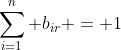 \sum_{i=1}^{n} b_{ir} = 1