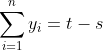 \sum_{i=1}^{n}y_i=t-s