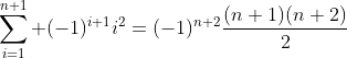 \sum_{i=1}^{n+1} (-1)^{i+1}i^2=(-1)^{n+2}\frac{(n+1)(n+2)}{2}