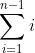 \sum_{i=1}^{n-1}i