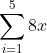 \sum_{i=1}^58x