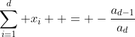 \sum_{i=1}^d x_i  = -\frac{a_{d-1}}{a_d}