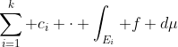 \sum_{i=1}^k c_i \cdot \int_{E_i} f d\mu