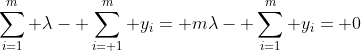 \sum_{i=1}^m \lambda- \sum_{i= 1}^m y_i= m\lambda- \sum_{i=1}^m y_i= 0