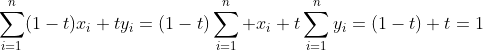 \sum_{i=1}^n(1-t)x_i+ty_i=(1-t)\sum_{i=1}^n x_i+t\sum_{i=1}^ny_i=(1-t)+t=1