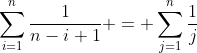 \sum_{i=1}^n\frac{1}{n-i+1} = \sum_{j=1}^n\frac{1}{j}