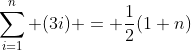 \sum_{i=1}^n (3i) = \frac{1}{2}(1+n)