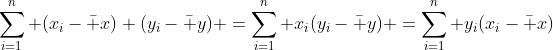 \sum_{i=1}^n (x_i-\bar x) (y_i-\bar y) =\sum_{i=1}^n x_i(y_i-\bar y) =\sum_{i=1}^n y_i(x_i-\bar x)