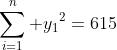 \sum_{i=1}^n {y_1}^2=615