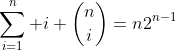 \sum_{i=1}^n i \binom{n}{i}=n2^{n-1}