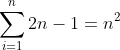 \sum_{i=1}^n2n-1=n^2