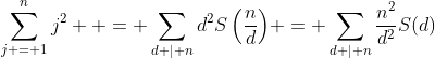 \sum_{j = 1}^n{j^2}  = \sum_{d \mid n}{d^2S\left(\frac{n}{d}\right)} = \sum_{d \mid n}{\frac{n^2}{d^2}S(d)}