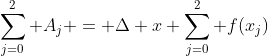 \sum_{j=0}^{2} A_j = \Delta x \sum_{j=0}^{2} f(x_j)