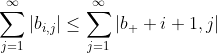 \sum_{j=1}^\infty|b_{i,j}|\leq\sum_{j=1}^\infty|b_  {i+1,j}|