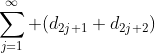 \sum_{j=1}^\infty (d_{2j+1}+d_{2j+2})