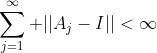 \sum_{j=1}^\infty ||A_j-I||<\infty