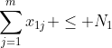 \sum_{j=1}^{m}{x_{1j}} \leq N_1