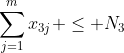 \sum_{j=1}^{m}{x_{3j}} \leq N_3