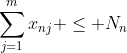 \sum_{j=1}^{m}{x_{nj}} \leq N_n