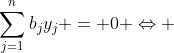\sum_{j=1}^{n}b_jy_j = 0 \Leftrightarrow ~ b_1 = b_2 = ... = b_n = 0