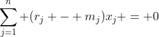 \sum_{j=1}^n (r_j - m_j)x_j = 0