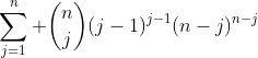 \sum_{j=1}^n \binom{n}{j}(j-1)^{j-1}(n-j)^{n-j}