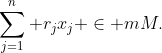 \sum_{j=1}^n r_jx_j \in mM.