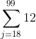 \sum_{j=18}^{99}12