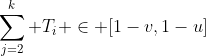 \sum_{j=2}^k T_i \in [1-v,1-u]