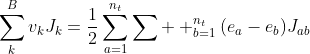 \sum_{k}^{B}v_kJ_k=\frac{1}{2}\sum_{a=1}^{n_t}\sum  _{b=1}^{n_t}(e_a-e_b)J_{ab}