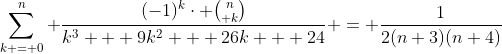 \sum_{k = 0}^{n} \frac{(-1)^k\cdot {n\choose k}}{k^3 + 9k^2 + 26k + 24} = \frac1{2(n+3)(n+4)}