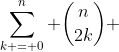 \sum_{k = 0}^n \binom{n}{2k} 