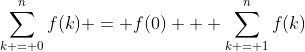\sum_{k = 0}^nf(k) = f(0) + \sum_{k = 1}^nf(k)