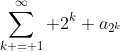 \sum_{k = 1}^\infty 2^k a_{2^k}