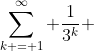 \sum_{k = 1}^{\infty} \frac{1}{3^k} 