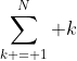 \sum_{k = 1}^N k