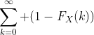 \sum_{k=0}^\infty (1-F_X(k))