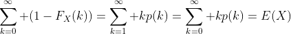 \sum_{k=0}^\infty (1-F_X(k))=\sum_{k=1}^\infty kp(k)=\sum_{k=0}^\infty kp(k)=E(X)