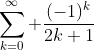 \sum_{k=0}^\infty \frac{(-1)^k}{2k+1}